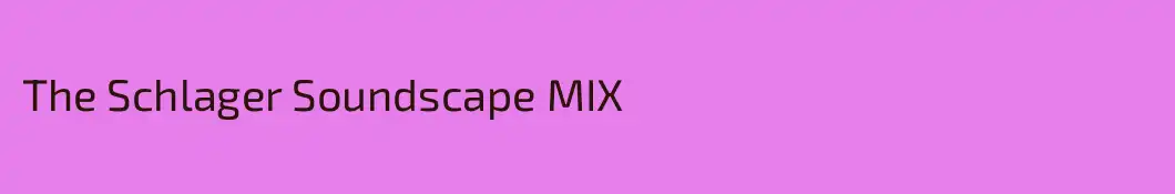 The Schlager Soundscape MIX